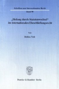 cover of the book »Heilung durch Statutenwechsel« im internationalen Eheschließungsrecht