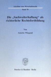 cover of the book Die »Sachwalterhaftung« als richterliche Rechtsfortbildung