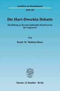 cover of the book Die Hart-Dworkin Debatte: Ein Beitrag zu den internationalen Kontroversen der Gegenwart