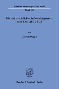 cover of the book Rücktrittsrechtlicher Aufwendungsersatz nach § 347 Abs. 2 BGB