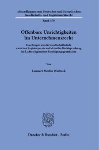 cover of the book Offenbare Unrichtigkeiten im Unternehmensrecht: Das Ringen um die Gesellschafterliste zwischen Registerpraxis und aktueller Rechtsprechung im Lichte allgemeiner Beseitigungsgrundsätze