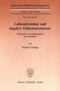 cover of the book Lohnsubvention und negative Einkommensteuer: Wirkungen auf Arbeitsangebot und Wohlfahrt