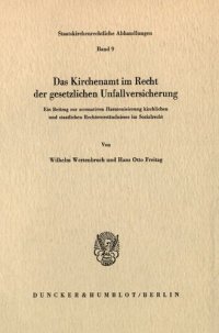 cover of the book Das Kirchenamt im Recht der gesetzlichen Unfallversicherung: Ein Beitrag zur normativen Harmonisierung kirchlichen und staatlichen Rechtsverständnisses im Sozialrecht