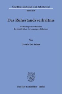 cover of the book Das Ruhestandsverhältnis: Ein Beitrag zur Rechtsnatur des betrieblichen Versorgungsverhältnisses