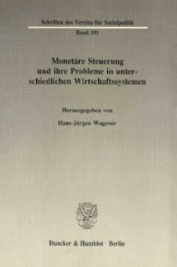 cover of the book Monetäre Steuerung und ihre Probleme in unterschiedlichen Wirtschaftssystemen