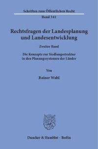 cover of the book Rechtsfragen der Landesplanung und Landesentwicklung: Band II: Die Konzepte zur Siedlungsstruktur in den Planungssystemen der Länder