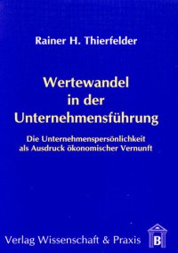 cover of the book Wertewandel in der Unternehmensführung: Die Unternehmenspersönlichkeit als Ausdruck ökonomischer Vernunft