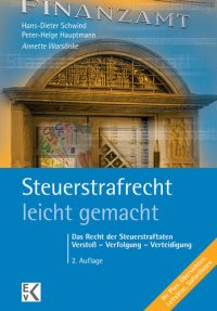 cover of the book Steuerstrafrecht – leicht gemacht: Das Recht der Steuerstraftaten: Verstoß – Verfolgung – Verteidigung