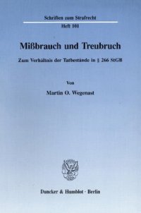 cover of the book Mißbrauch und Treubruch: Zum Verhältnis der Tatbestände in § 266 StGB