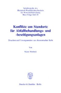 cover of the book Konflikte um Standorte für Abfallbehandlungs- und -beseitigungsanlagen: Ursachen und Lösungsansätze aus ökonomischer Sicht