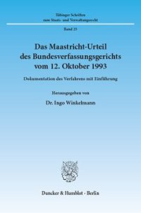 cover of the book Das Maastricht-Urteil des Bundesverfassungsgerichts vom 12. Oktober 1993: Dokumentation des Verfahrens mit Einführung