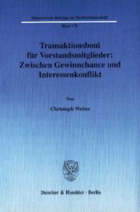 cover of the book Transaktionsboni für Vorstandsmitglieder: Zwischen Gewinnchance und Interessenkonflikt: Ein Beitrag zur Corporate Governance-Diskussion über die Aktiengesellschaft als Zielgesellschaft einer Unternehmensübernahme