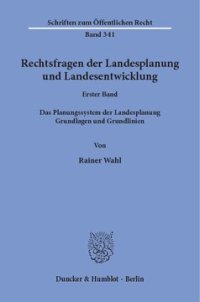 cover of the book Rechtsfragen der Landesplanung und Landesentwicklung: Band I: Das Planungssystem der Landesplanung. Grundlagen und Grundlinien