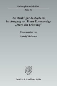 cover of the book Die Denkfigur des Systems im Ausgang von Franz Rosenzweigs »Stern der Erlösung«