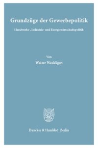 cover of the book Grundzüge der Gewerbepolitik: Handwerks-, Industrie- und Energiewirtschaftspolitik