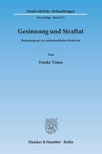 cover of the book Gesinnung und Straftat: Besinnung auf ein rechtsstaatliches Strafrecht