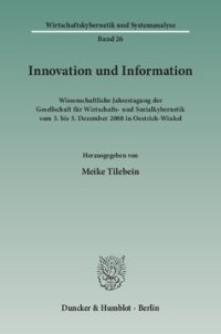 cover of the book Innovation und Information: Wissenschaftliche Jahrestagung der Gesellschaft für Wirtschafts- und Sozialkybernetik vom 3. bis 5. Dezember 2008 in Oestrich-Winkel