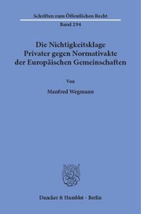 cover of the book Die Nichtigkeitsklage Privater gegen Normativakte der Europäischen Gemeinschaften