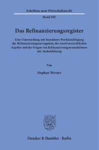 cover of the book Das Refinanzierungsregister: Eine Untersuchung mit besonderer Berücksichtigung der Refinanzierungssurrogation, der insolvenzrechtlichen Aspekte und der Fragen von Refinanzierungstransaktionen mit Auslandsbezug