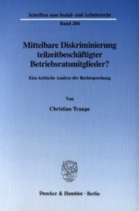 cover of the book Mittelbare Diskriminierung teilzeitbeschäftigter Betriebsratsmitglieder?: Eine kritische Analyse der Rechtsprechung