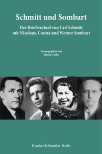 cover of the book Schmitt und Sombart: Der Briefwechsel von Carl Schmitt mit Nicolaus, Corina und Werner Sombart