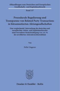 cover of the book Prozedurale Regulierung und Transparenz von Related Party Transactions in börsennotierten Aktiengesellschaften: Eine vergleichende Untersuchung des deutschen und europäischen Aktien- und Kapitalmarktrechts unter besonderer Berücksichtigung von Art. 9c der