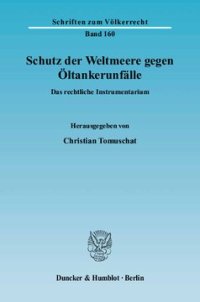 cover of the book Schutz der Weltmeere gegen Öltankerunfälle: Das rechtliche Instrumentarium