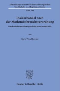 cover of the book Insiderhandel nach der Marktmissbrauchsverordnung: Eine kritische Betrachtung der Reform des Insiderrechts