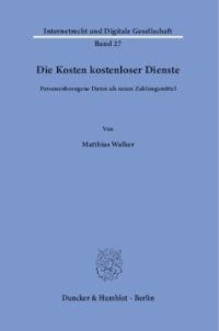 cover of the book Die Kosten kostenloser Dienste: Personenbezogene Daten als neues Zahlungsmittel