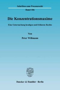 cover of the book Die Konzentrationsmaxime: Eine Untersuchung heutigen und früheren Rechts