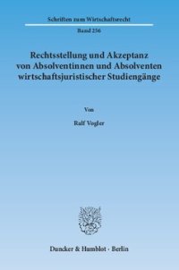 cover of the book Rechtsstellung und Akzeptanz von Absolventinnen und Absolventen wirtschaftsjuristischer Studiengänge