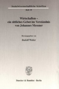 cover of the book Wirtschaften - ein sittliches Gebot im Verständnis von Johannes Messner