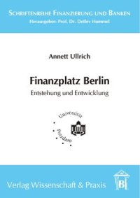 cover of the book Finanzplatz Berlin. Entstehung und Entwicklung: Eine theoriengeleitete historisch-empirische Analyse