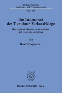 cover of the book Das Instrument der Tierschutz-Verbandsklage: Hintergründe, theoretische Grundlagen und praktische Umsetzung