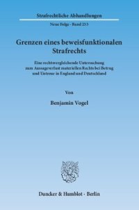 cover of the book Grenzen eines beweisfunktionalen Strafrechts: Eine rechtsvergleichende Untersuchung zum Aussageverlust materiellen Rechts bei Betrug und Untreue in England und Deutschland