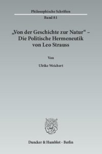 cover of the book »Von der Geschichte zur Natur« – Die Politische Hermeneutik von Leo Strauss