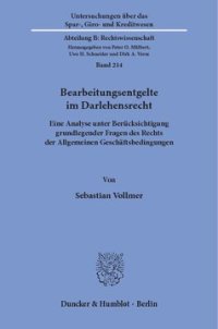 cover of the book Bearbeitungsentgelte im Darlehensrecht: Eine Analyse unter Berücksichtigung grundlegender Fragen des Rechts der Allgemeinen Geschäftsbedingungen