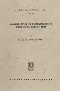 cover of the book Die Ausgliederung von Leistungsfunktionen in betriebswirtschaftlicher Sicht