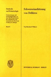 cover of the book Schwereeinschätzung von Delikten: Schicht- und altersspezifische Einstellungen, sowie Einstellungen von Tätern und Opfern bei 14- bis 25jährigen männlichen Probanden einer südbadischen Kleinstadt