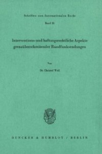 cover of the book Interventions- und haftungsrechtliche Aspekte grenzüberschreitender Rundfunksendungen