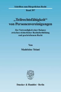 cover of the book »Teilrechtsfähigkeit« von Personenvereinigungen: Zur Notwendigkeit einer Balance zwischen richterlicher Rechtsfortbildung und geschriebenem Recht