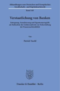 cover of the book Verstaatlichung von Banken: Enteignung, Sozialisierung und Eigentumseingriffe als Maßnahme der Gefahrenabwehr zur Sicherstellung der Finanzmarktstabilität