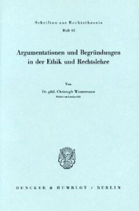 cover of the book Argumentationen und Begründungen in der Ethik und Rechtslehre