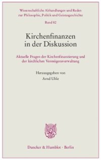 cover of the book Kirchenfinanzen in der Diskussion: Aktuelle Fragen der Kirchenfinanzierung und der kirchlichen Vermögensverwaltung