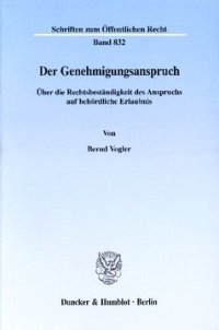 cover of the book Der Genehmigungsanspruch: Über die Rechtsbeständigkeit des Anspruchs auf behördliche Erlaubnis