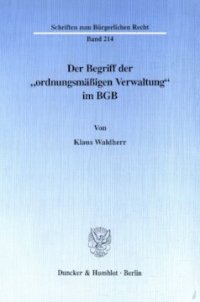 cover of the book Der Begriff der »ordnungsmäßigen Verwaltung« im BGB