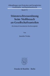 cover of the book Stimmrechtszuordnungen beim Nießbrauch an Gesellschaftsanteilen: Ein deutsch-französischer Rechtsvergleich