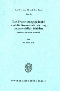 cover of the book Der Frustrierungsgedanke und die Kommerzialisierung immaterieller Schäden: Darstellung und Versuch einer Kritik