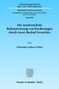 cover of the book Die insolvenzfeste Refinanzierung von Forderungen durch Asset-Backed Securities: Eine Untersuchung der Grundlagen der True Sale-Verbriefung