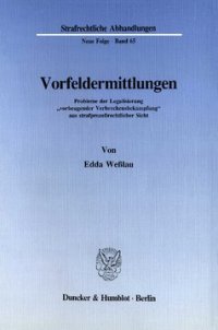 cover of the book Vorfeldermittlungen: Probleme der Legalisierung »vorbeugender Verbrechensbekämpfung« aus strafprozeßrechtlicher Sicht